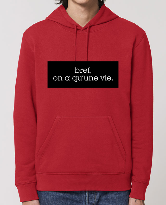 Bref On A Qu Une Vie Sweat-Shirt Capuche Essentiel Unisexe Drummer Bref, on a qu'une vie