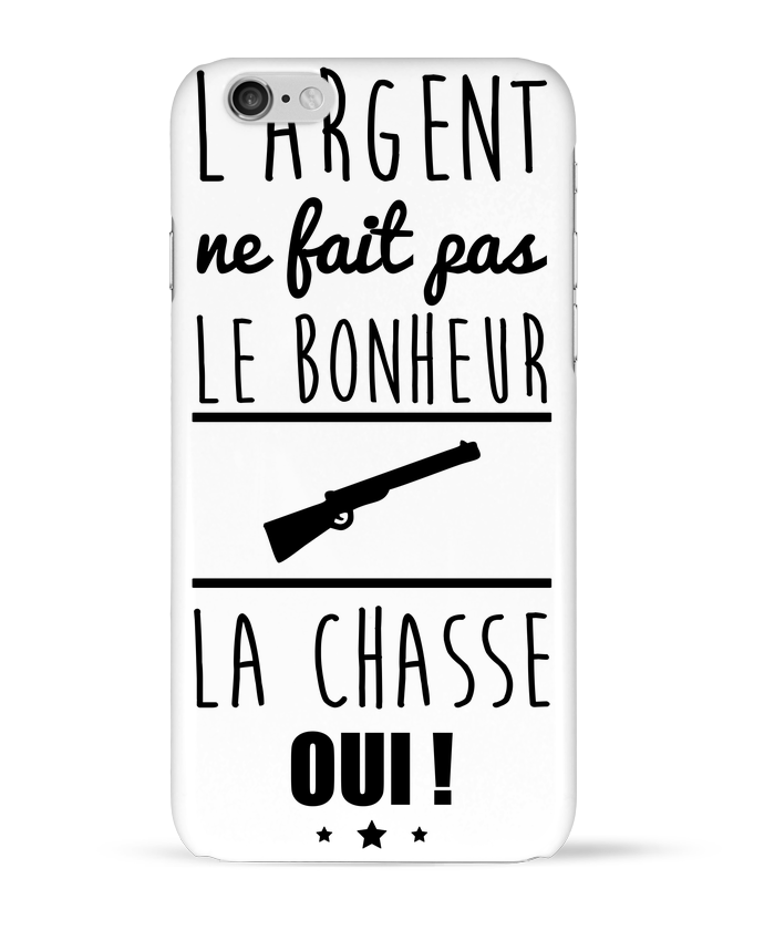 Coque 3d Iphone 6 L Argent Ne Fait Pas Le Bonheur La Chasse Oui Benichan Tunetoo