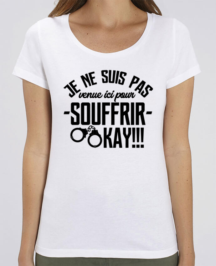 Je Ne Suis Pas Venue Ici Pour Souffrir T-Shirt Essentiel - Stella Jazzer Je ne suis pas venue ici pour